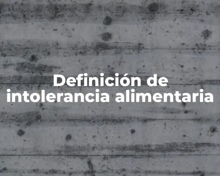 Definición de intolerancia alimentaria
