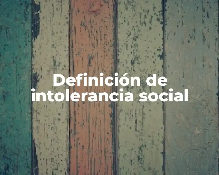 Definición de intolerancia social