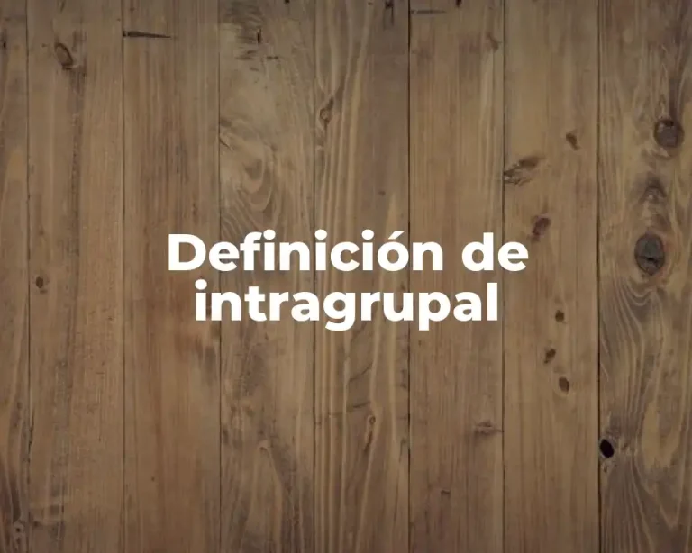Definición de intragrupal