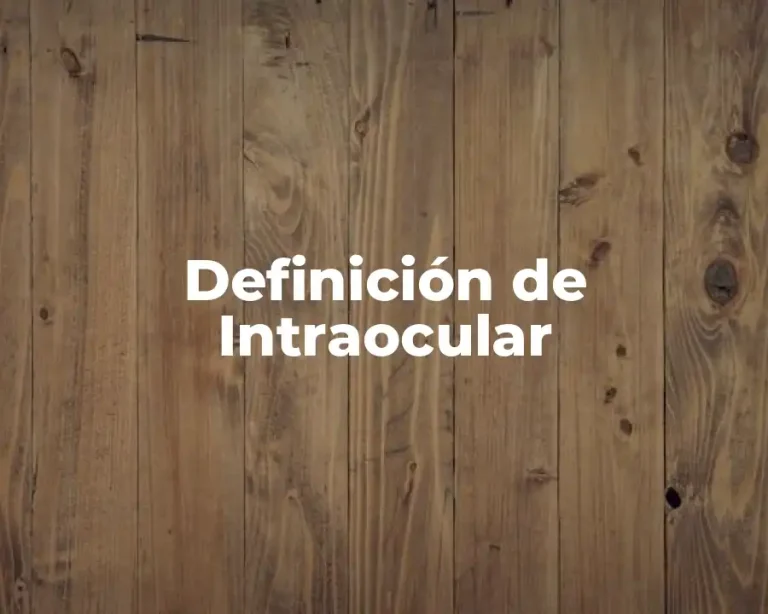 Definición de Intraocular