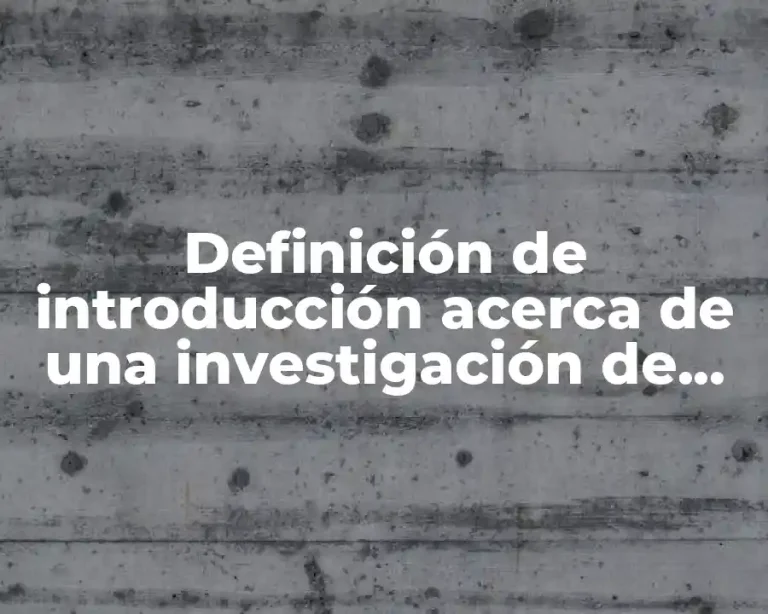 Definición de introducción acerca de una investigación de teoría