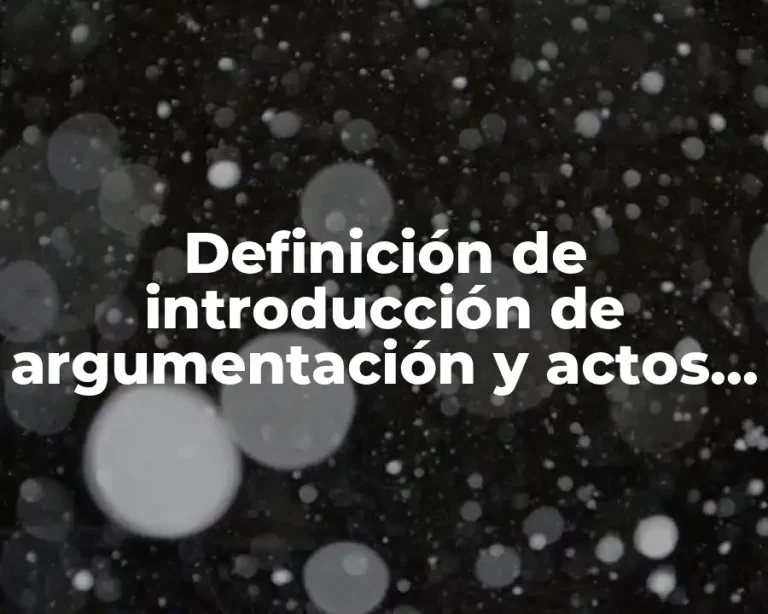 Definición de introducción de argumentación y actos de habla