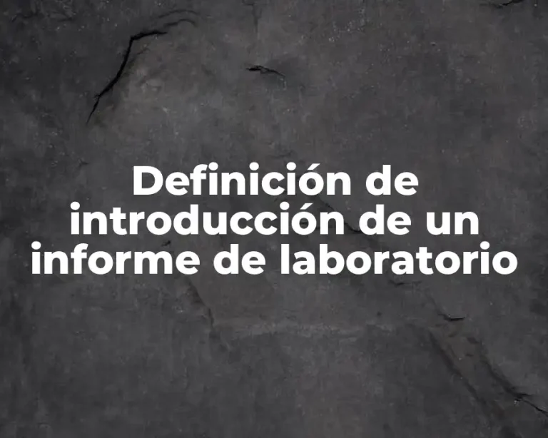 Definición de introducción de un informe de laboratorio