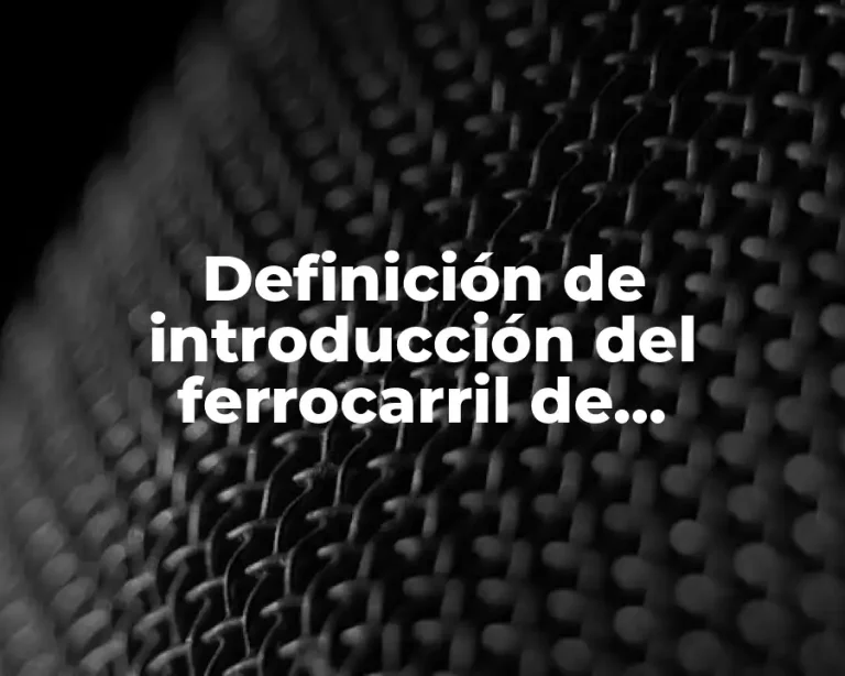 Definición de introducción del ferrocarril de Guatemala