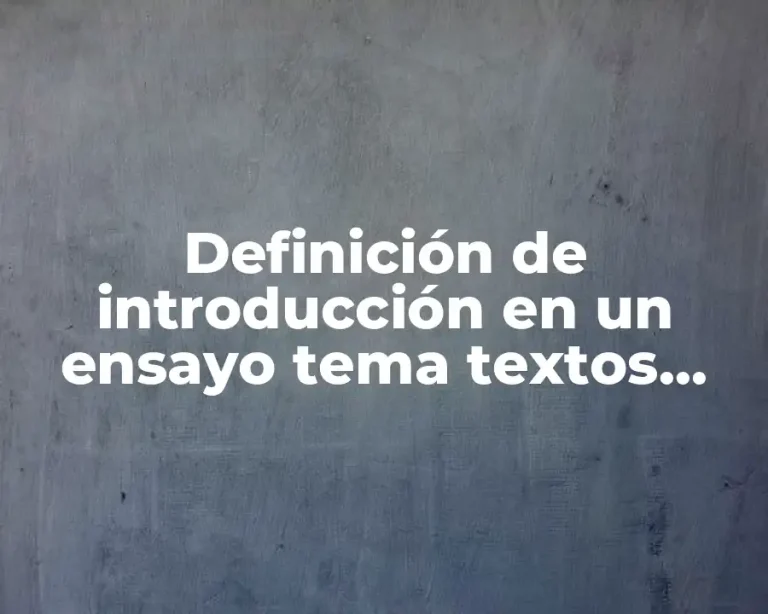 Definición de introducción en un ensayo tema textos persuasivos