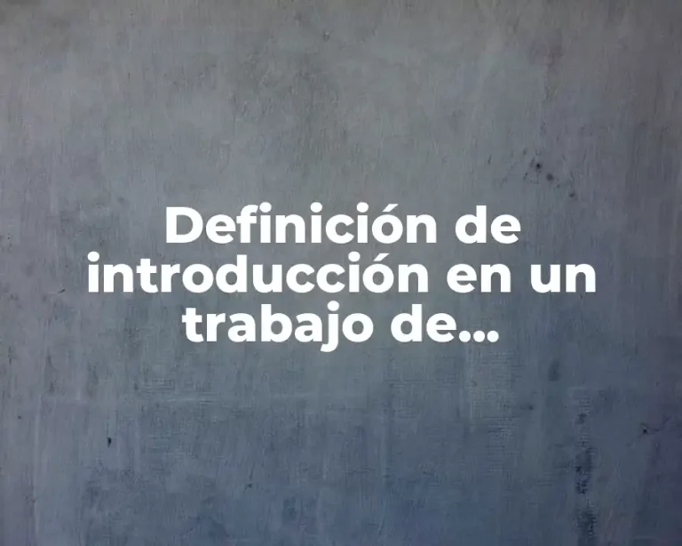 Definición de introducción en un trabajo de investigación