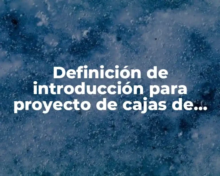 Definición de introducción para proyecto de cajas de plástico