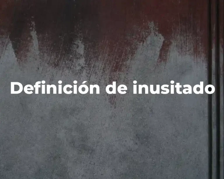 Definición de inusitado