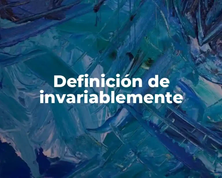 Definición de invariablemente