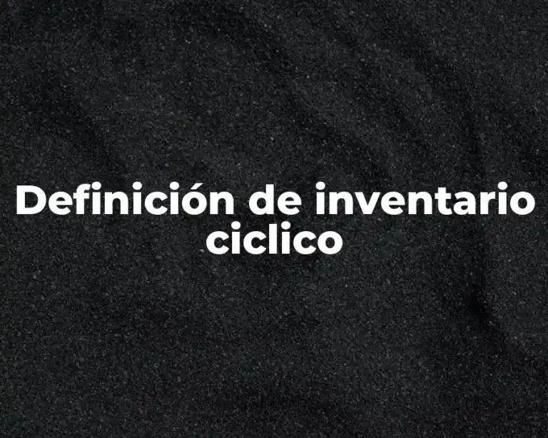 Definición de inventario ciclico