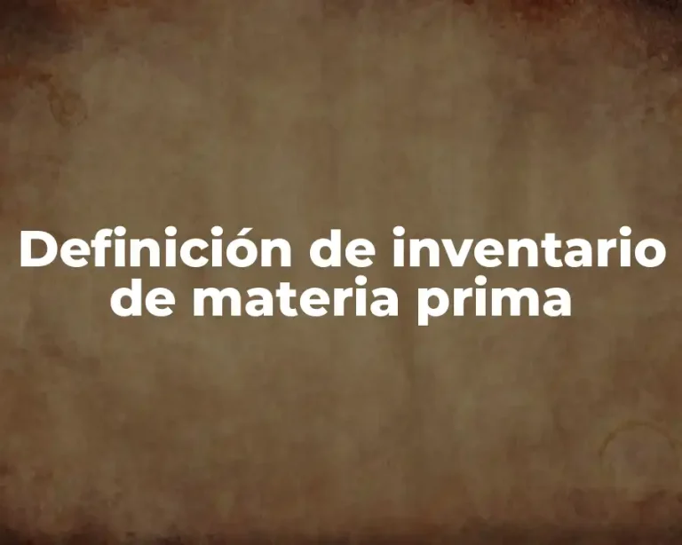 Definición de inventario de materia prima