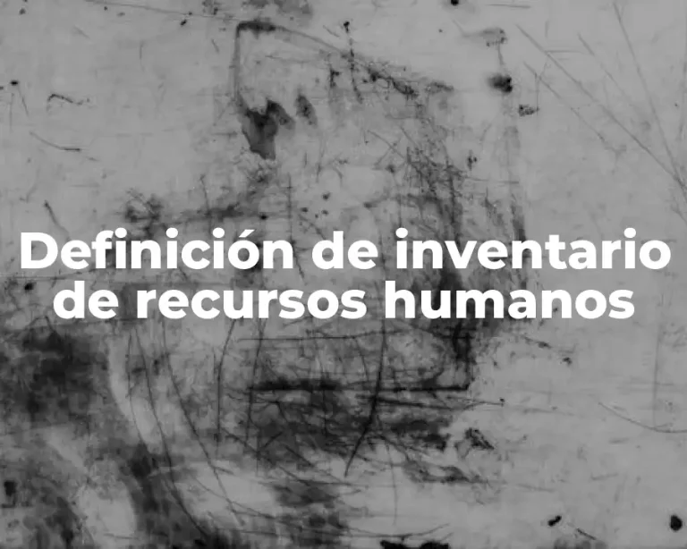 Definición de inventario de recursos humanos