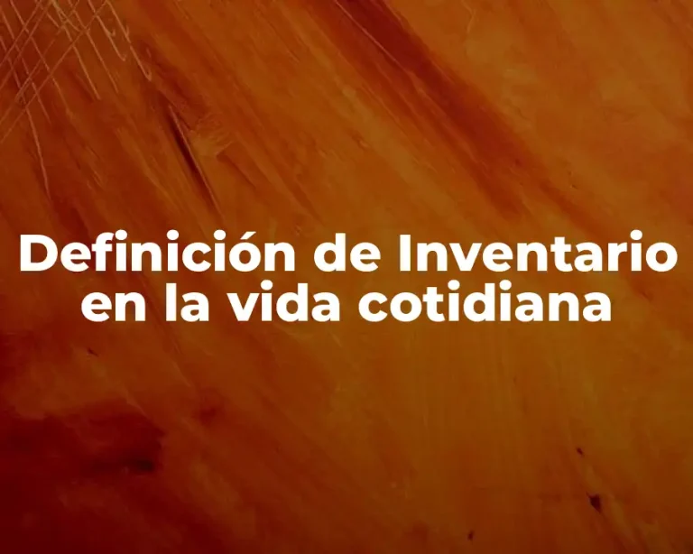 Definición de Inventario en la vida cotidiana