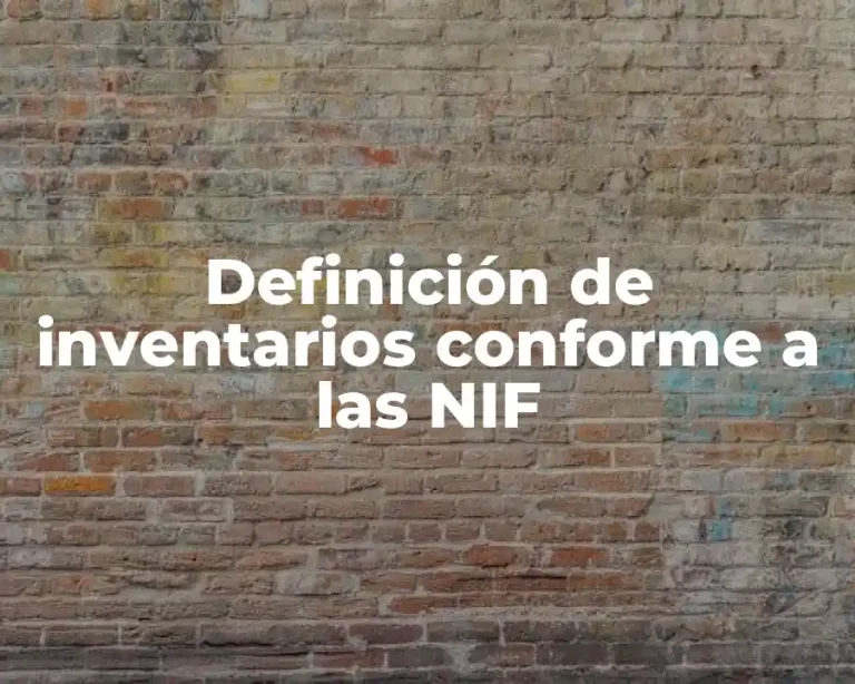 Definición de inventarios conforme a las NIF
