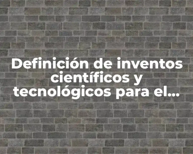 Definición de inventos científicos y tecnológicos para el mal