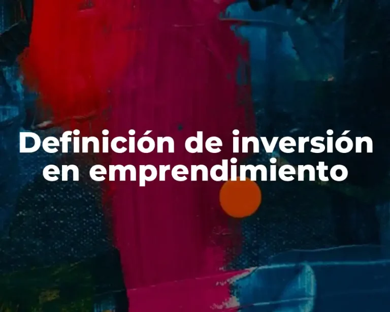 Definición de inversión en emprendimiento