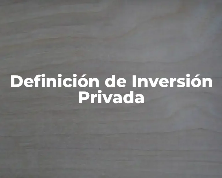 Definición de Inversión Privada