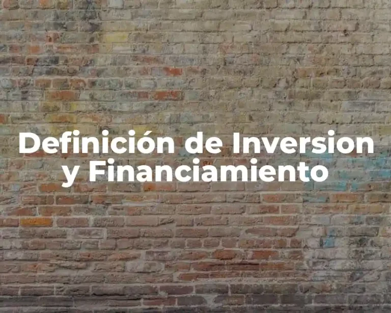 Definición de Inversion y Financiamiento