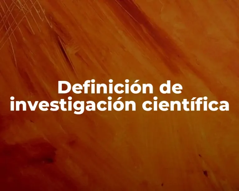 Definición de investigación científica