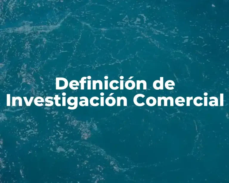 Definición de Investigación Comercial