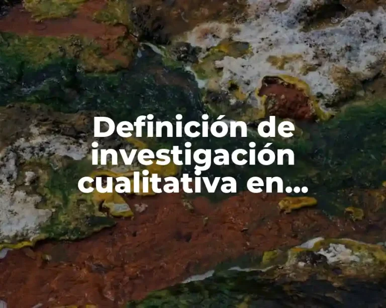 Definición de investigación cualitativa en comunicación