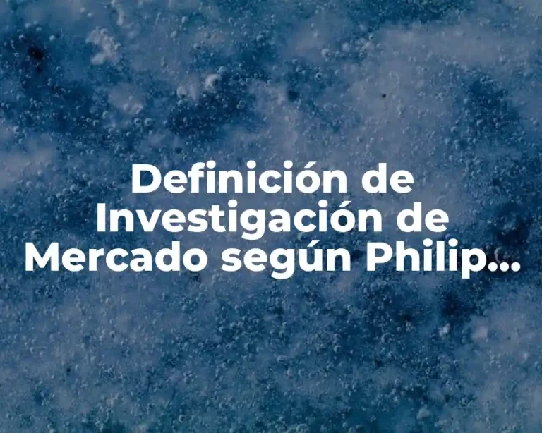 Definición de Investigación de Mercado según Philip Kotler