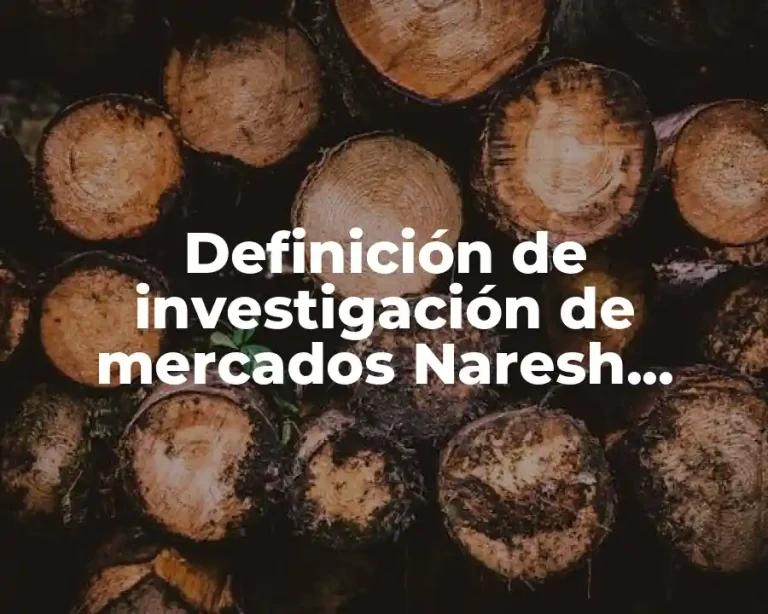 Definición de investigación de mercados Naresh Malhotra