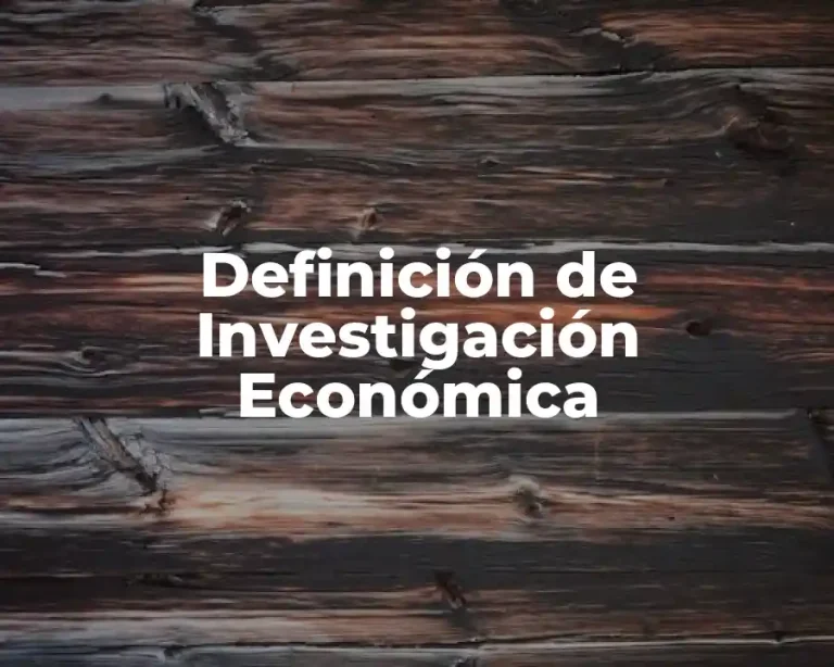 Definición de Investigación Económica