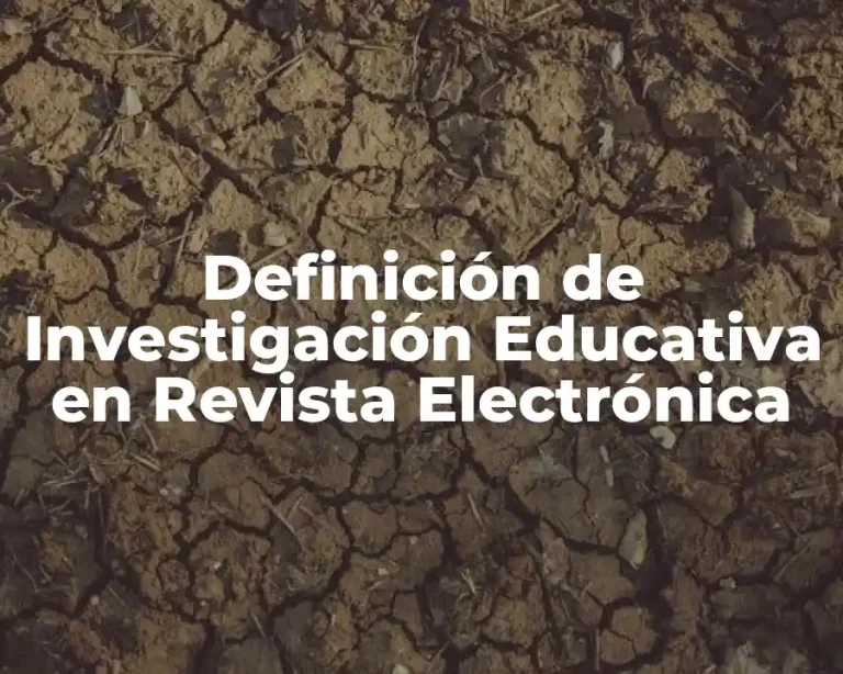Definición de Investigación Educativa en Revista Electrónica