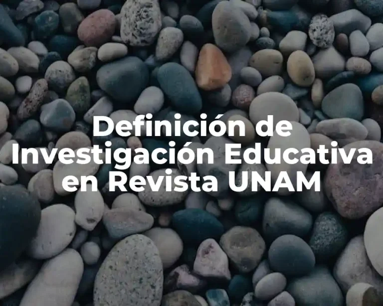 Definición de Investigación Educativa en Revista UNAM