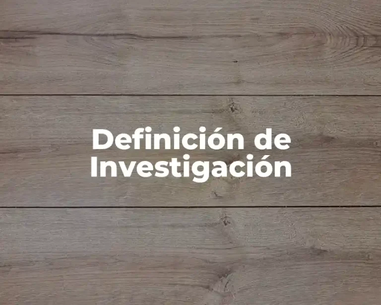 Definición de Investigación