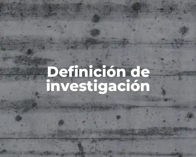 Definición de investigación