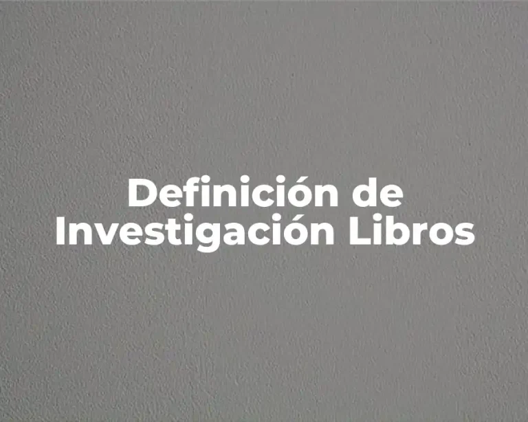 Definición de Investigación Libros