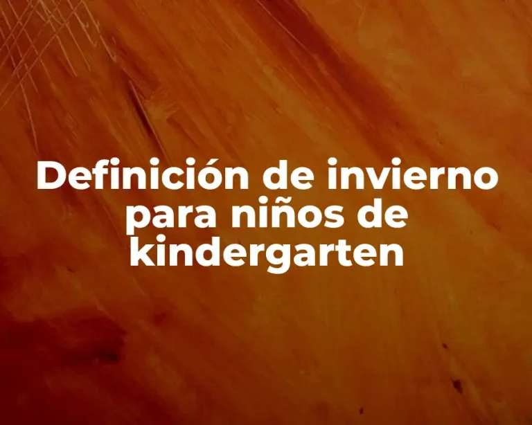 Definición de invierno para niños de kindergarten