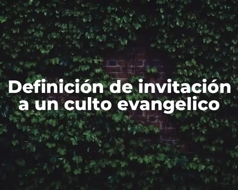 Definición de invitación a un culto evangelico