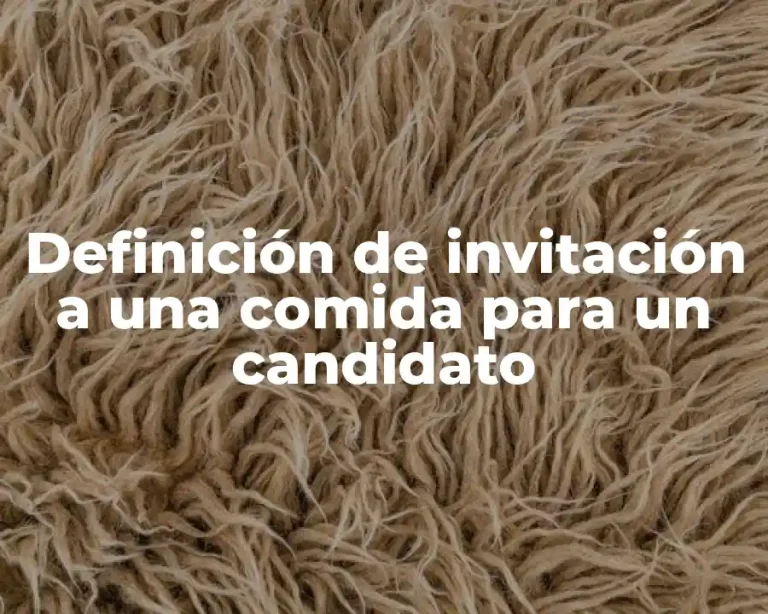 Definición de invitación a una comida para un candidato