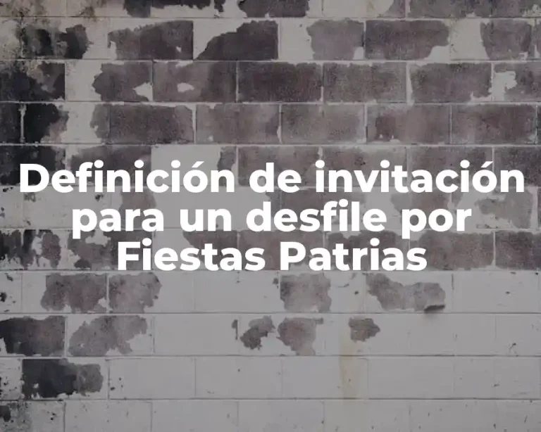 Definición de invitación para un desfile por Fiestas Patrias