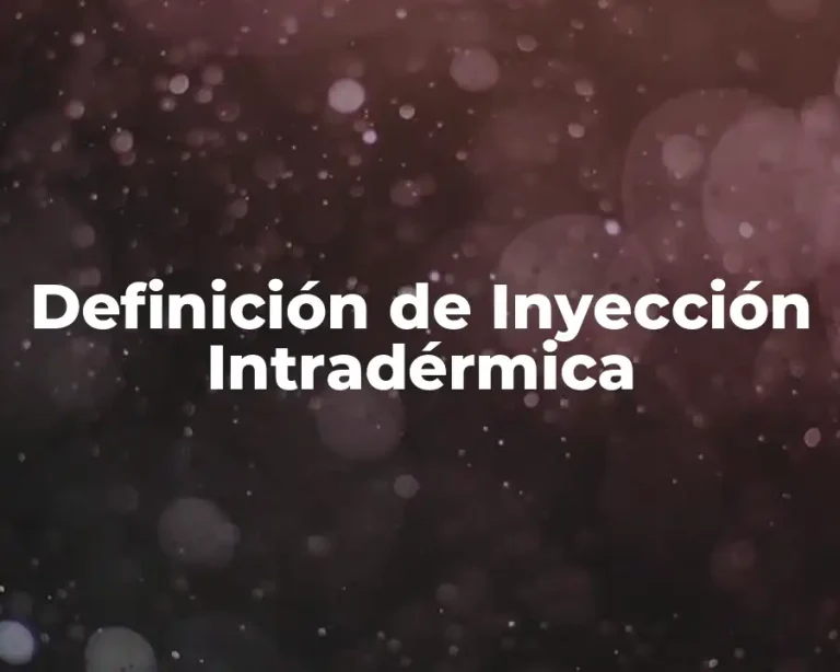 Definición de Inyección Intradérmica