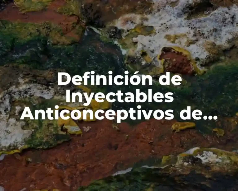 Definición de Inyectables Anticonceptivos de Emergencia Efectividad
