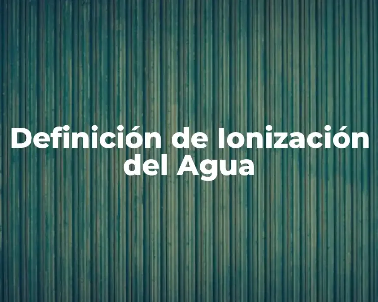 Definición de Ionización del Agua