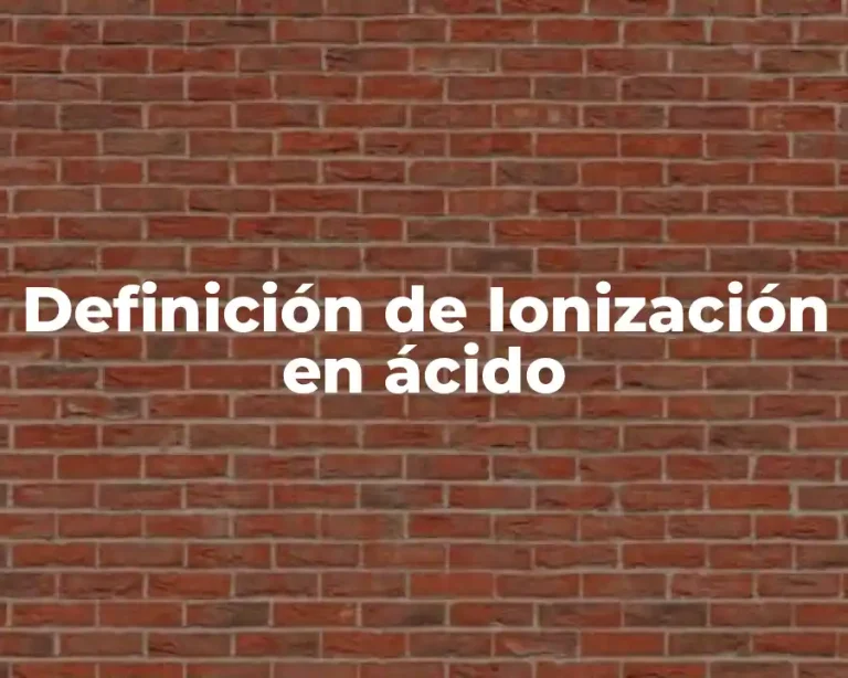 Definición de Ionización en ácido