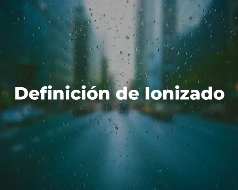 Definición de Ionizado