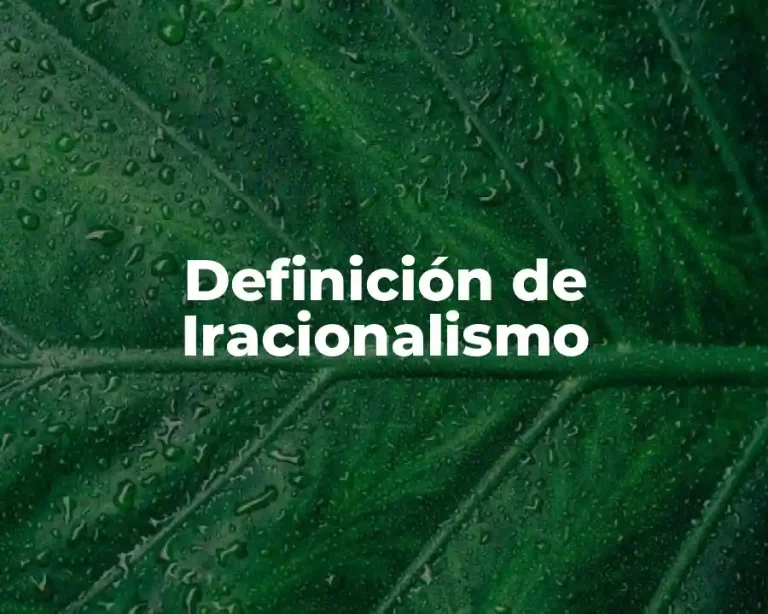Definición de Iracionalismo