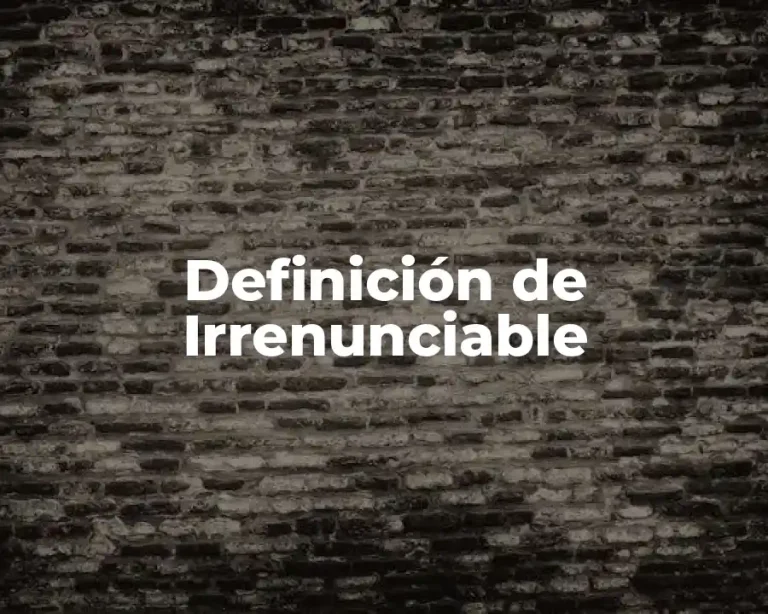 Definición de Irrenunciable