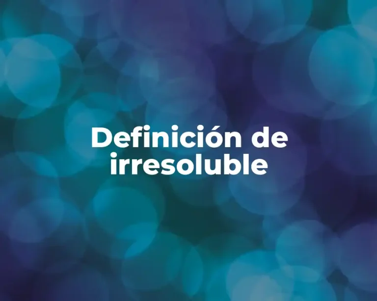 Definición de irresoluble