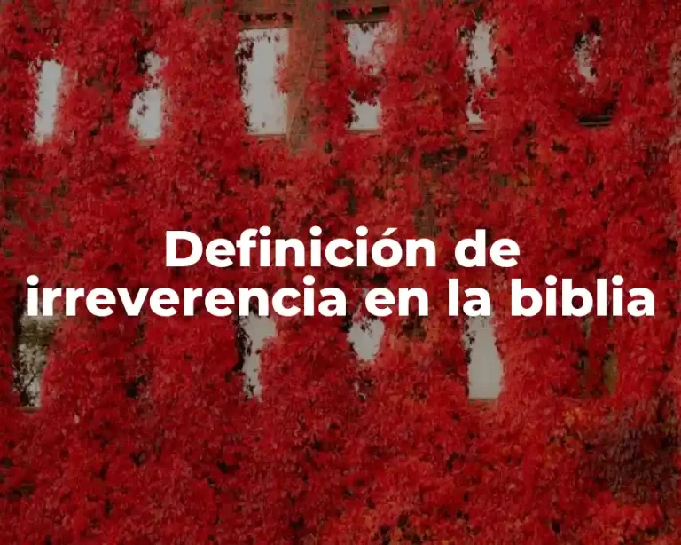 Definición de irreverencia en la biblia