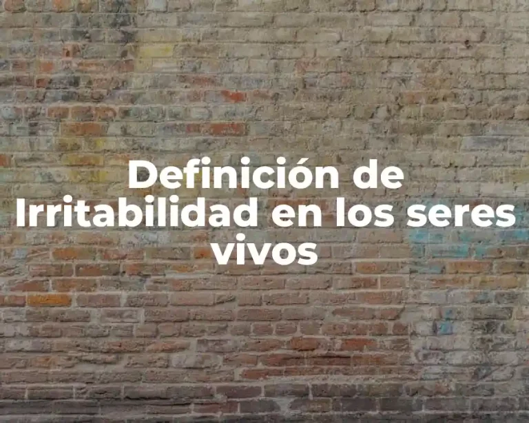 Definición de Irritabilidad en los seres vivos