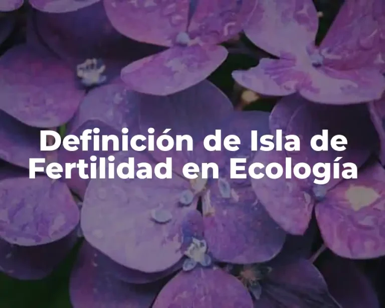Definición de Isla de Fertilidad en Ecología