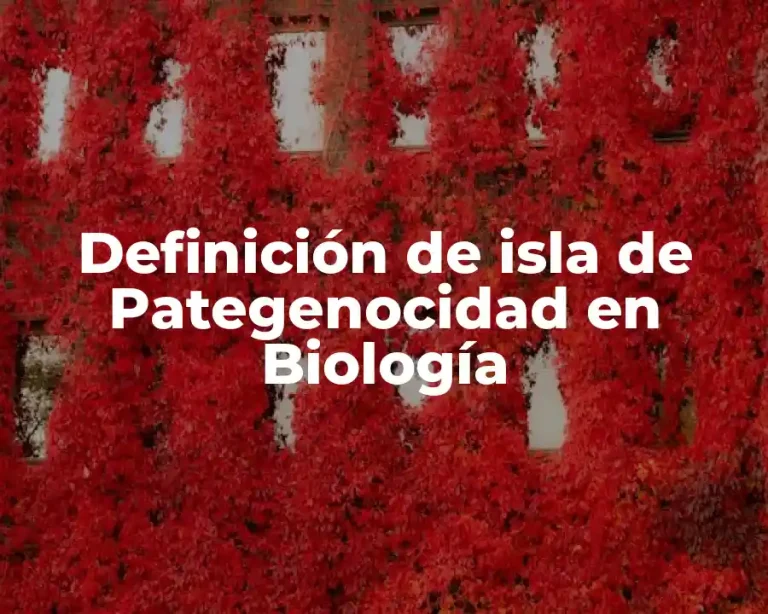 Definición de isla de Pategenocidad en Biología
