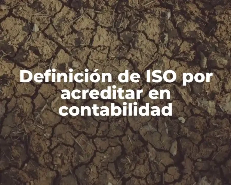 Definición de ISO por acreditar en contabilidad